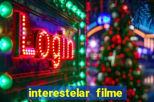 interestelar filme completo dublado google drive